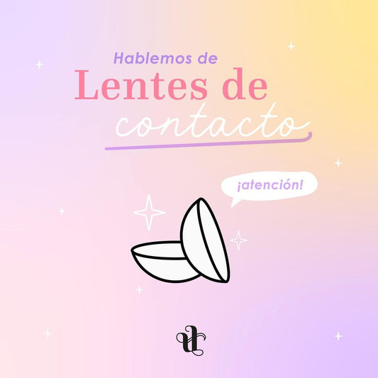 Hablemos de lentes de contacto 👁✨